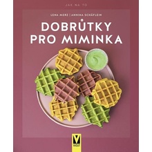 Dobrůtky pro miminka - Lena Merz