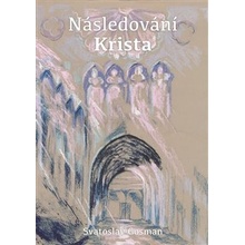 Následování Krista - Svatoslav Gosman