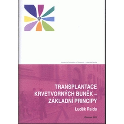Transplantace krvetvorných buněk-základní principy Raida Luděk