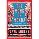 The Monk of Mokha - Dave Eggers