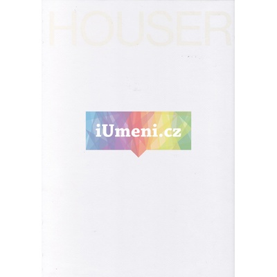 HOUSER – katalog | Milan Houser