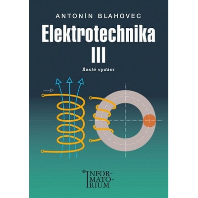 Elektrotechnika III - Antonín Blahovec