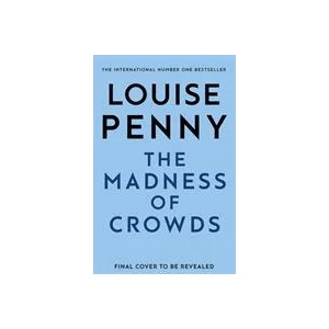 Madness of Crowds | Louise Penny (ISBN: 9781529379396)
