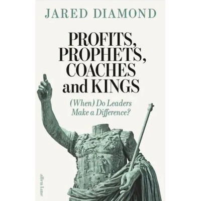 Profits, Prophets, Coaches and Kings Jared Diamond