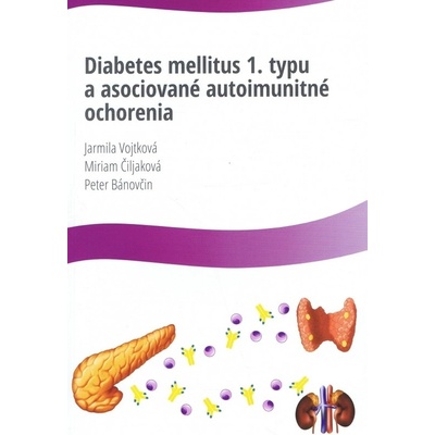 Kolektív autorov - Diabetes mellitus 1.typu a asociované autoimunitné ochorenia
