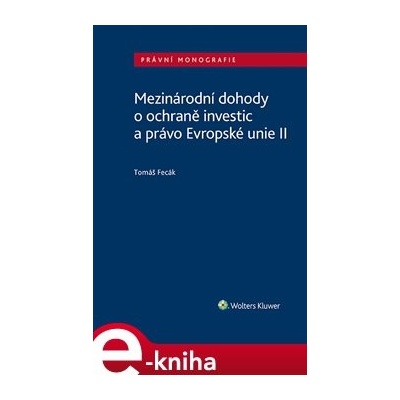 Mezinárodní dohody o ochraně investic a právo Evropské unie II - Tomáš Fecák