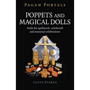 Pagan Portals - Poppets and Magical Dolls - Dolls for spellwork, witchcraft and seasonal celebrations | Lucya Starza (ISBN: 9781785357213)