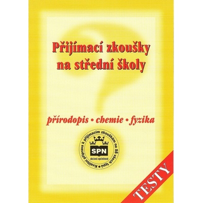 Přijímací zkoušky na SŠ přírodopis chemie fyzika Milan Bičík