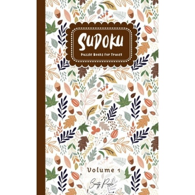 Sudoku Puzzle Books For Travel: Easy to Extreme Level Puzzle Travel Friendly Book Pocket Size 5x8 Inches Volume 1