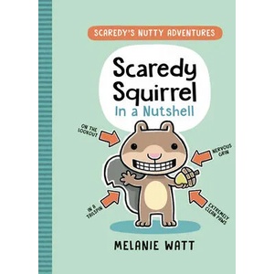 Scaredy Squirrel in a Nutshell | Melanie Watt (ISBN: 9780593568453)