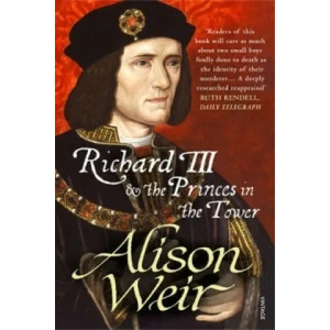 Richard III and the Princes in the Tower | Alison Weir (2014)