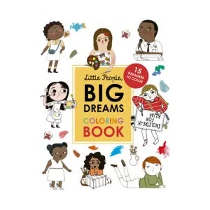 Little People, Big Dreams Coloring Book: 15 Dreamers to Color (ISBN: 9780711261365)
