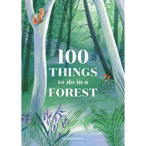 100 Things to do in a Forest (ISBN: 9781786276339)