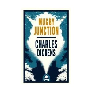 Mugby Junction | Charles Dickens (ISBN: 9781847498137)