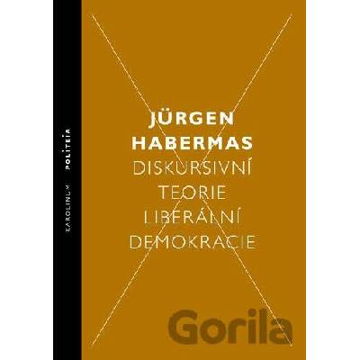 Diskursivní teorie liberální demokracie - Jürgen Habermas