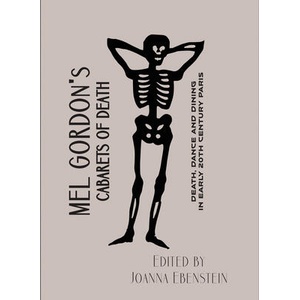 Mel Gordon's Cabarets of Death | Mel Gordon, Joanna Ebenstein (ISBN: 9781907222269)