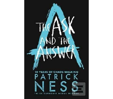 The Ask and the Answer Patrick Ness