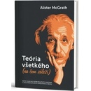 Teória všetkého na čom záleží - Alister McGrath