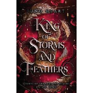 King of Storms and Feathers | Juno Heart (ISBN: 9780645624274)