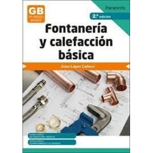 FONTANERIA Y CALEFACCION BASICA 2ª ED 2023 | LOPEZ CAÑERO, JUAN (2023)