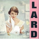 Pure Chewing Satisfaction - Lard CD