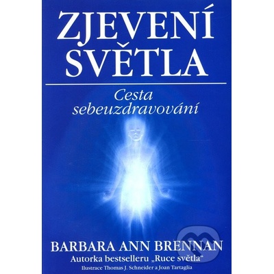 Zjevení světla-cesta sebeuzdravování - Barbara Brennan