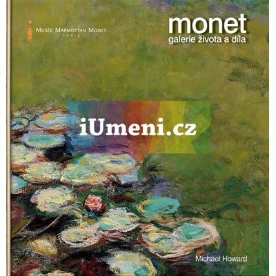 Monet - galerie života a díla - Michael Howard