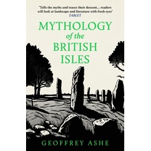 Mythology of the British Isles Ashe Geoffrey