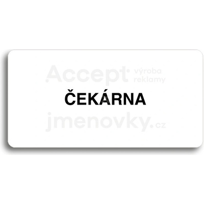 ACCEPT Piktogram ČEKÁRNA - bílá tabulka - černý tisk bez rámečku