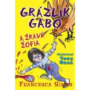 Grázlik Gabo a Žravá Žofia | Francesca Simon (2015)