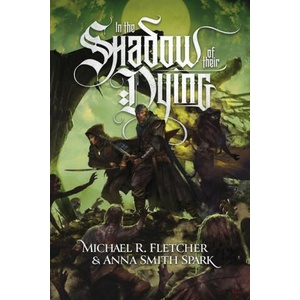 In the Shadow of their Dying | Michael R Fletcher (ISBN: 9780648663539)