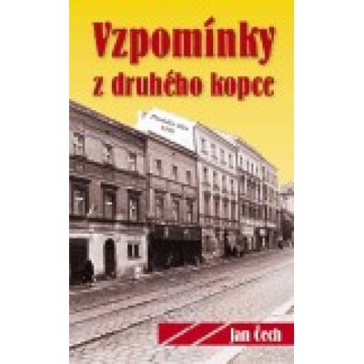 Vzpomínky z druhého kopce - Jan Čech
