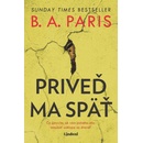 Knihy Priveď ma späť - B.A. Paris