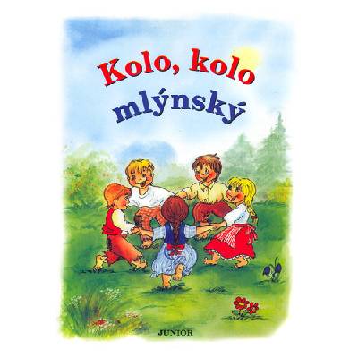 Kolo, kolo mlýnský - kolektiv autorů,Vladimíra Vopičková,Veronika Jelenová