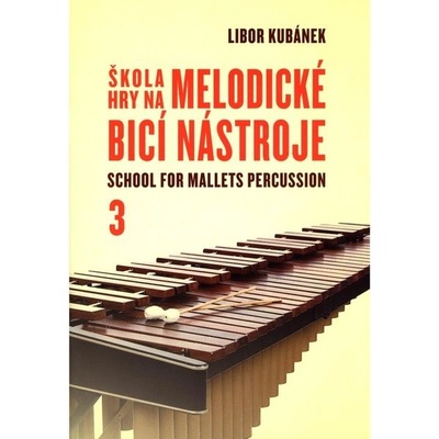 Libor Kubánek Škola hry na melodické bicí nástroje 3