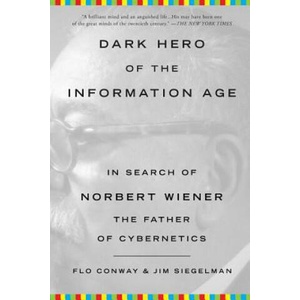 Dark Hero of the Information Age | Flo Conway (ISBN: 9780465013715)