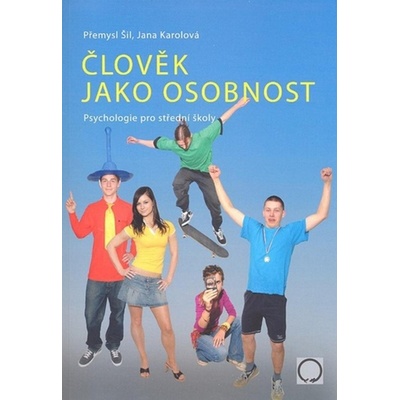 Člověk jako osobnost - Jana Karolová, Přemysl Šil