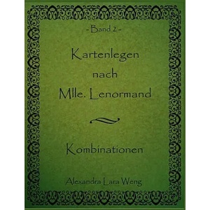 Kartenlegen nach Mlle. Lenormand | Alexandra Lara Weng (2008)