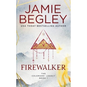 Firewalker | Jamie Begley (ISBN: 9781946067234)