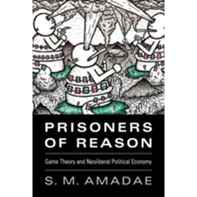 Prisoners of Reason - Amadae S. M.