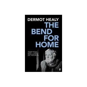 Bend for Home | Dermot Healy (2016)