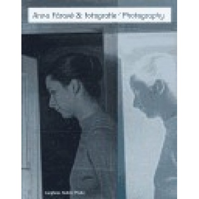 Anna Fárová & Fotografie / Photography - Anna Fárová