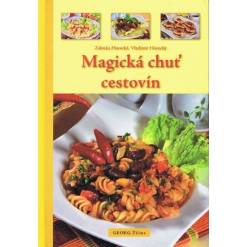 Magická chuť cestovín - Zdenka Horecká