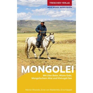 TRESCHER Reiseführer Mongolei | Erna Käppeli, Ernst von Waldenfels (ISBN: 9783897945500)