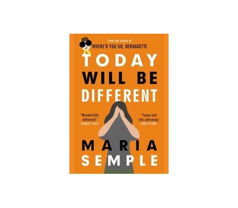 Today Will Be Different Maria Semple