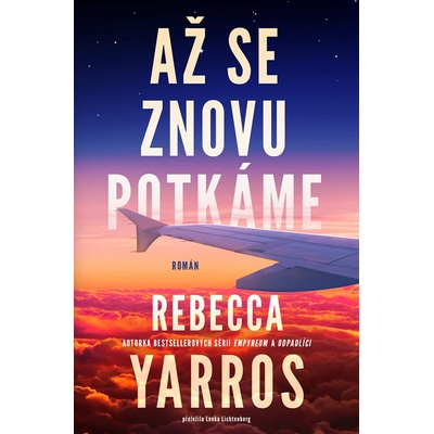 Až se znovu potkáme - Rebecca Yarros – Zbozi.Blesk.cz