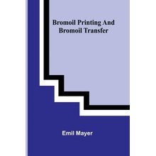 Bromoil Printing And Bromoil Transfer