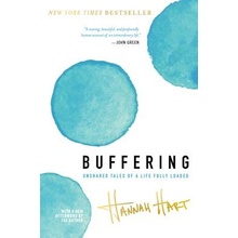 Buffering: Unshared Tales of a Life Fully Loaded Hart Hannah