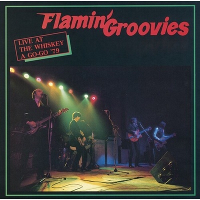 Live at The Whiskey A Go-Go '79 - Flamin' Groovies LP