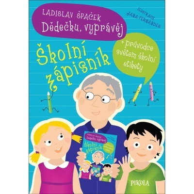 Dědečku, vyprávěj – Školní zápisník - Ladislav Špaček